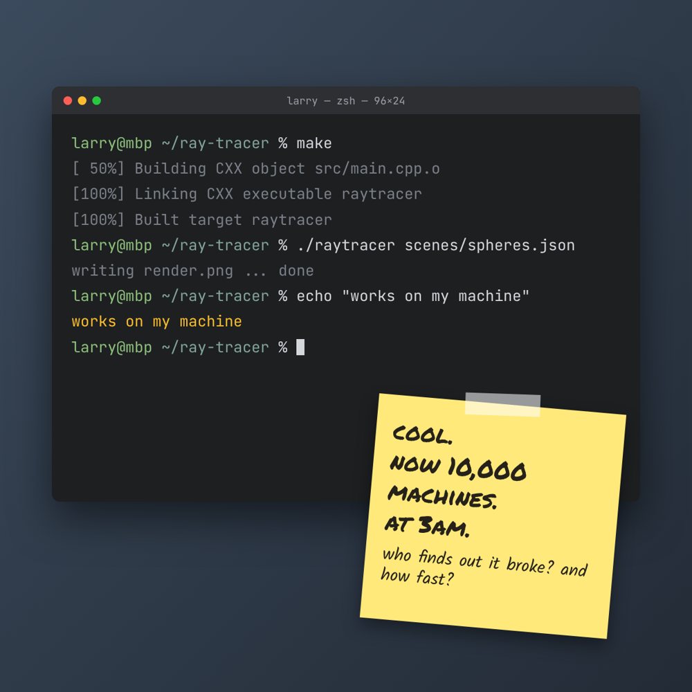 Terminal showing a ray tracer build, with a sticky note asking what happens on 10,000 machines at 3am